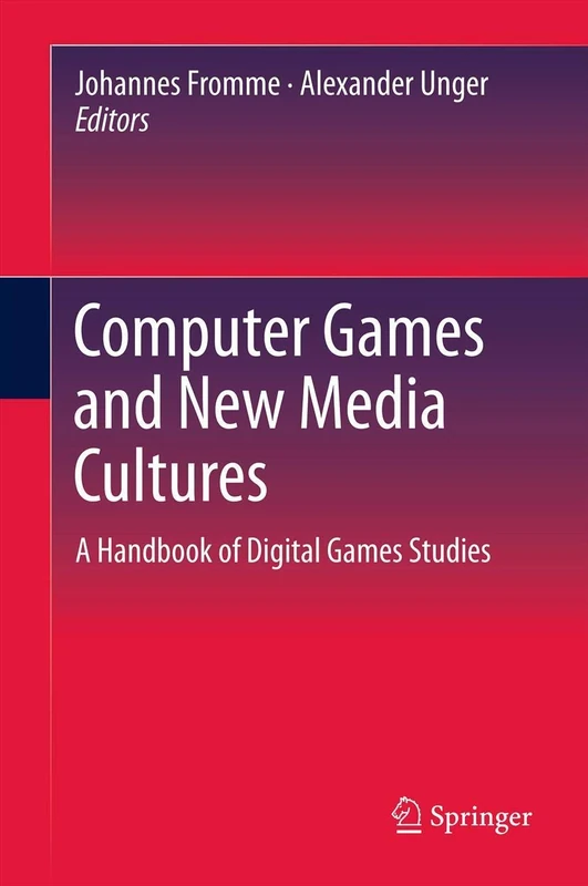 Springer - Computer Games and New Media Cultures Handbook