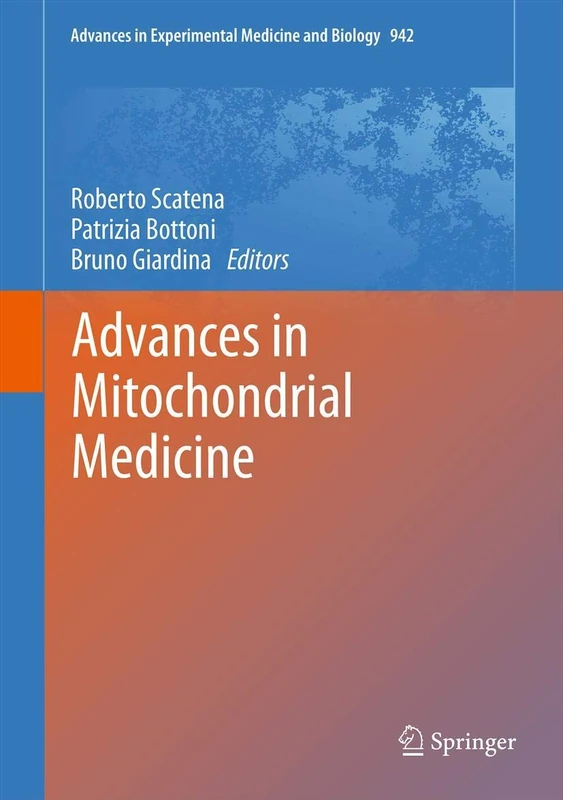 Advances in Mitochondrial Medicine: 942 (Advances in Experimental Medicine and Biology, 942)