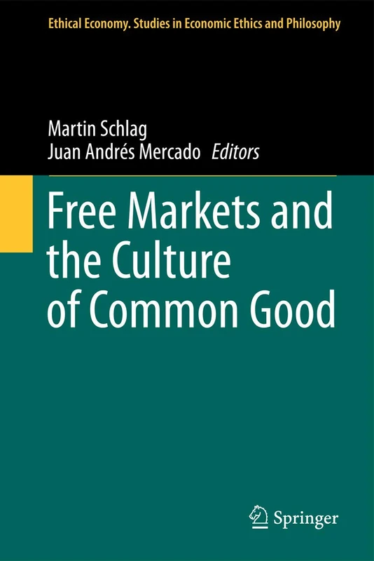 Free Markets and the Culture of Common Good: 41 (Ethical Economy, 41)