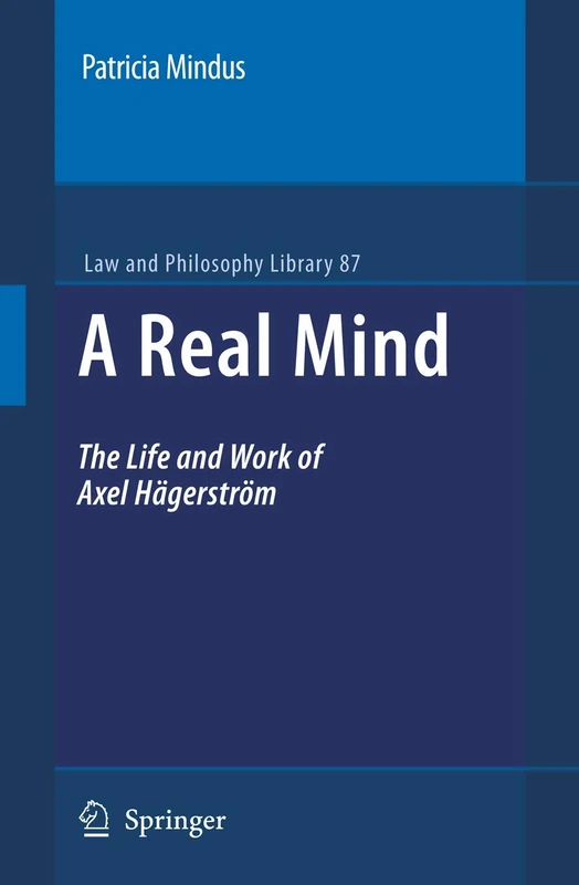 A Real Mind: The Life and Work of Axel Hägerström: 87 (Law and Philosophy Library, 87) - Image 1