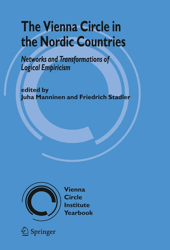 The Vienna Circle in the Nordic Countries.: Networks and Transformations of Logical Empiricism: 14 (Vienna Circle Institute Yearbook, 14)