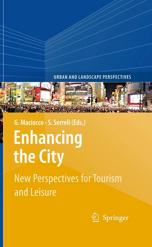 Enhancing the City.: New Perspectives for Tourism and Leisure: 6 (Urban and Landscape Perspectives, 6)