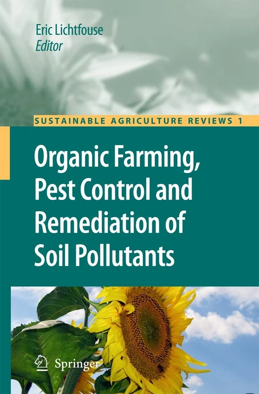 Organic Farming, Pest Control and Remediation of Soil Pollutants: 1 (Sustainable Agriculture Reviews, 1)