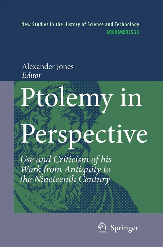 Ptolemy in Perspective: Use and Criticism of his Work from Antiquity to the Nineteenth Century: 23 (Archimedes, 23)