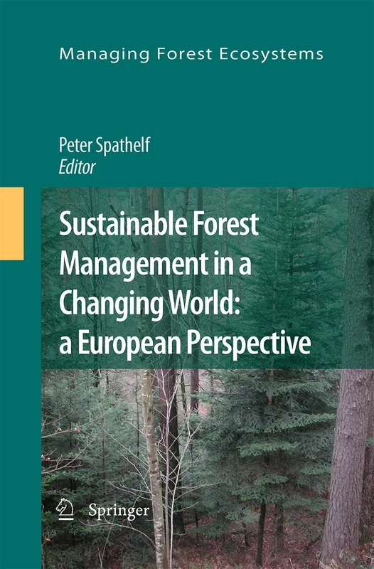 Sustainable Forest Management in a Changing World: a European Perspective: 19 (Managing Forest Ecosystems, 19)