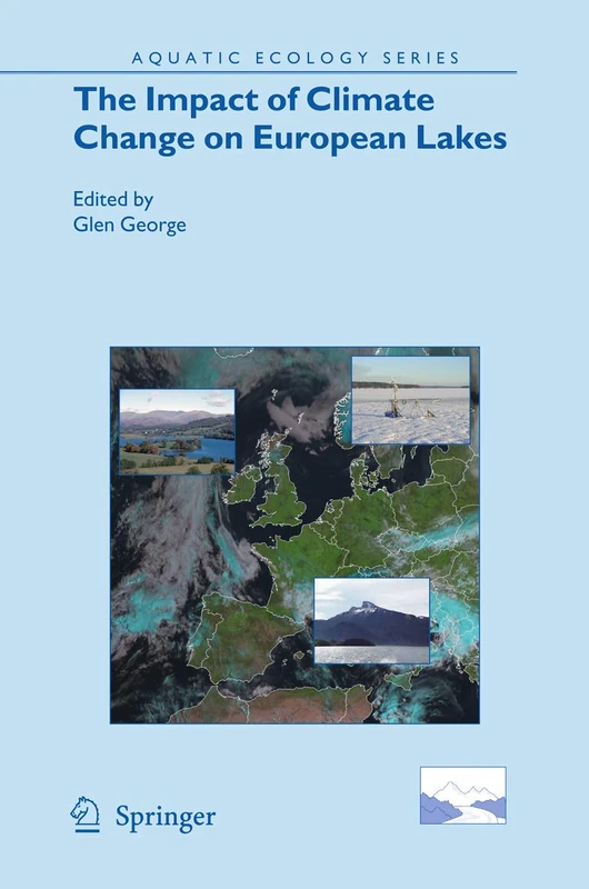The Impact of Climate Change on European Lakes: 4 (Aquatic Ecology Series, 4)
