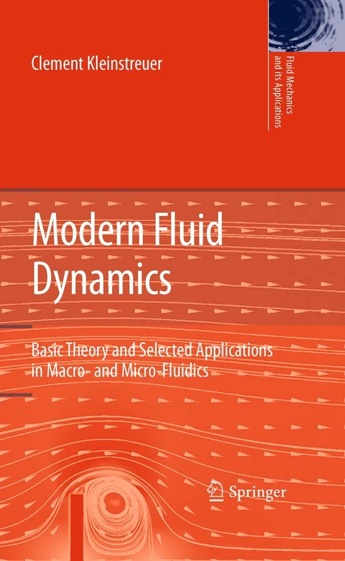 Modern Fluid Dynamics: Basic Theory and Selected Applications in Macro- and Micro-Fluidics: 87 (Fluid Mechanics and Its Applications, 87) - Image 1