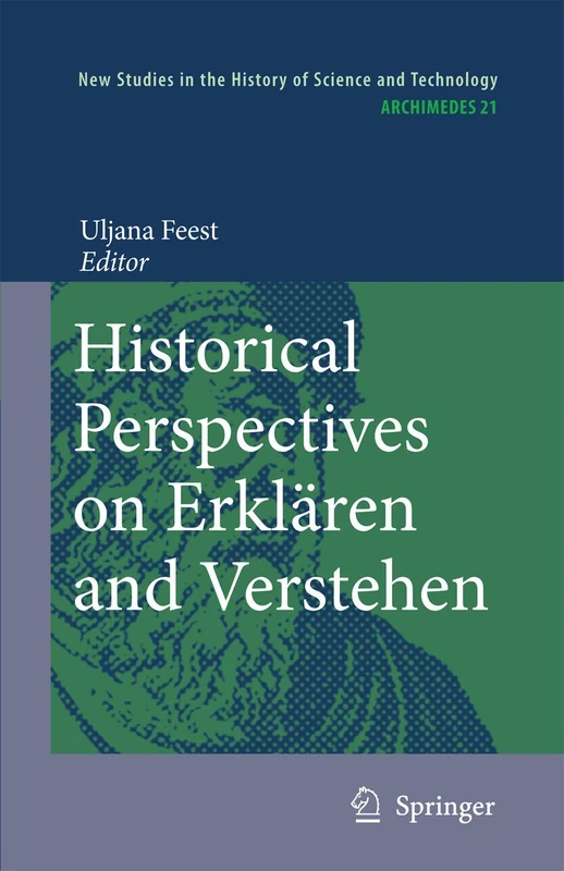 Historical Perspectives on Erklären and Verstehen: 21 (Archimedes, 21)