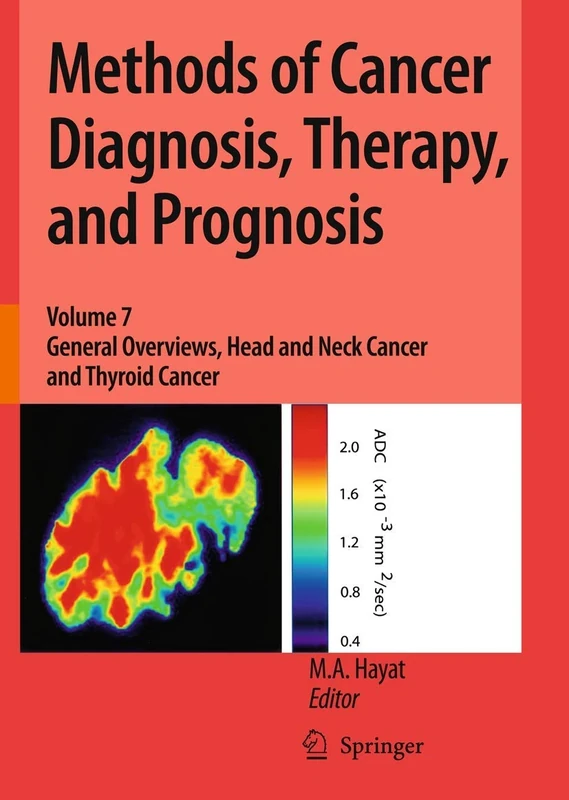 Methods of Cancer Diagnosis, Therapy, and Prognosis: General Overviews, Head and Neck Cancer and Thyroid Cancer: 7 (Methods of Cancer Diagnosis, Therapy and Prognosis, 7)
