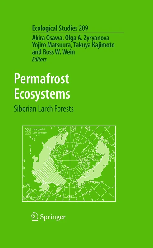 Permafrost Ecosystems: Siberian Larch Forests: 209 (Ecological Studies, 209)