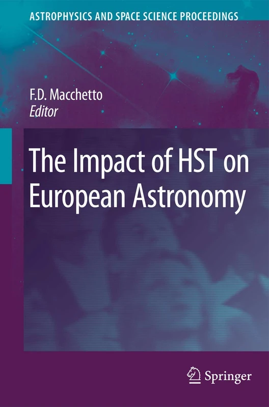 The Impact of HST on European Astronomy (Astrophysics and Space Science Proceedings)