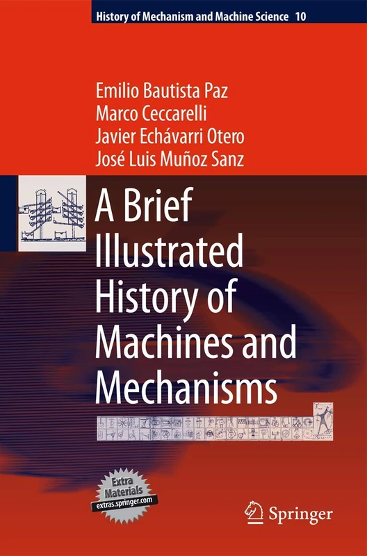 A Brief Illustrated History of Machines and Mechanisms: 10 (History of Mechanism and Machine Science, 10)