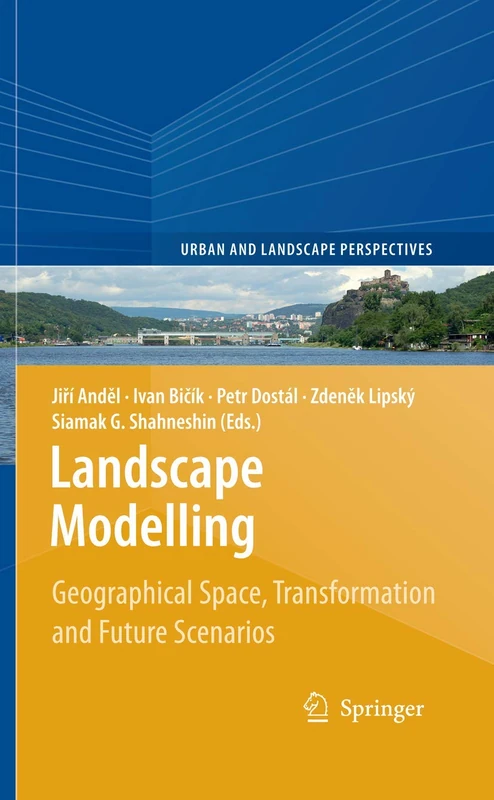 Landscape Modelling: Geographical Space, Transformation and Future Scenarios: 8 (Urban and Landscape Perspectives, 8)