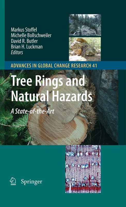 Tree Rings and Natural Hazards: A State-of-Art: 41 (Advances in Global Change Research, 41)