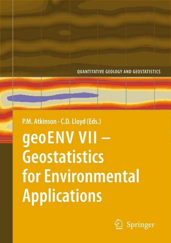 geoENV VII – Geostatistics for Environmental Applications: 16 (Quantitative Geology and Geostatistics, 16)