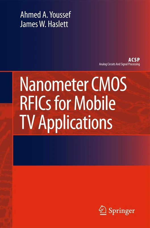 Nanometer CMOS RFICs for Mobile TV Applications (Analog Circuits and Signal Processing)