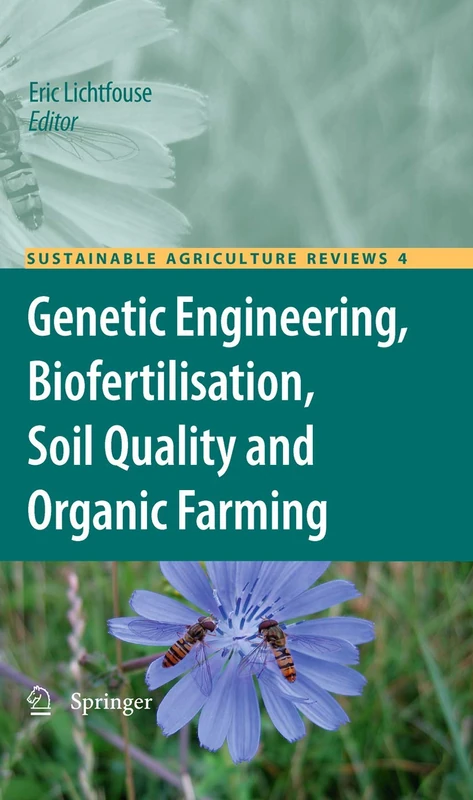 Genetic Engineering, Biofertilisation, Soil Quality and Organic Farming: 4 (Sustainable Agriculture Reviews, 4)