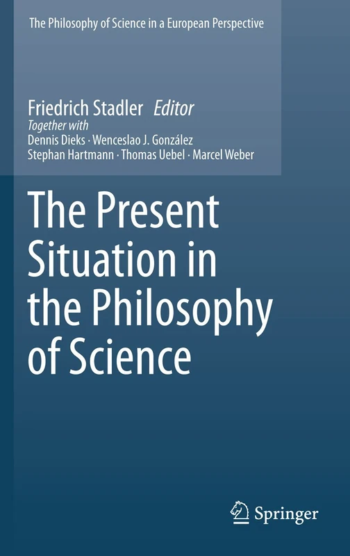 The Present Situation in the Philosophy of Science: 1 (The Philosophy of Science in a European Perspective, 1)