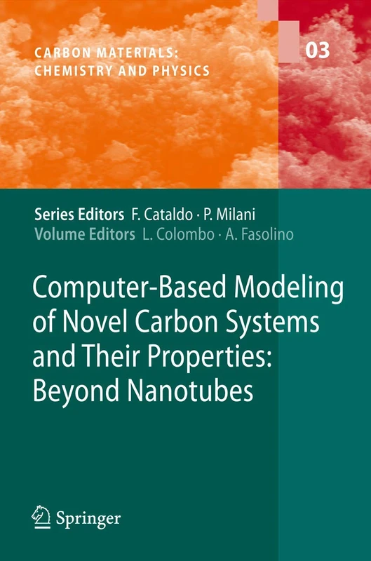 Computer-Based Modeling of Novel Carbon Systems and Their Properties: Beyond Nanotubes: 3 (Carbon Materials: Chemistry and Physics, 3)
