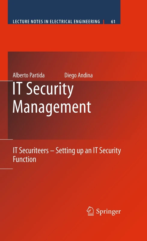 IT Security Management: IT Securiteers - Setting up an IT Security Function: 61 (Lecture Notes in Electrical Engineering, 61)