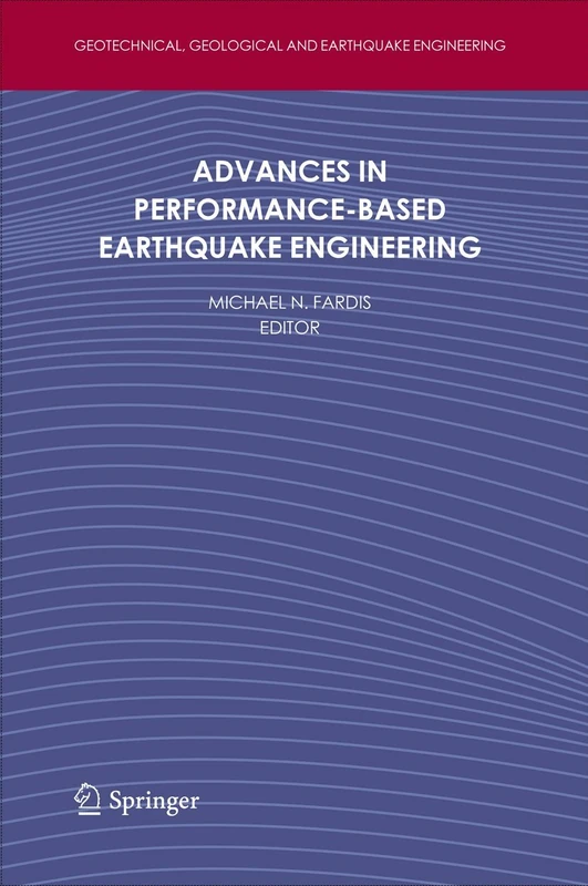 Advances in Performance-Based Earthquake Engineering: 13 (Geotechnical, Geological and Earthquake Engineering, 13)