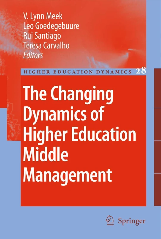 The Changing Dynamics of Higher Education Middle Management: 33 (Higher Education Dynamics, 33)