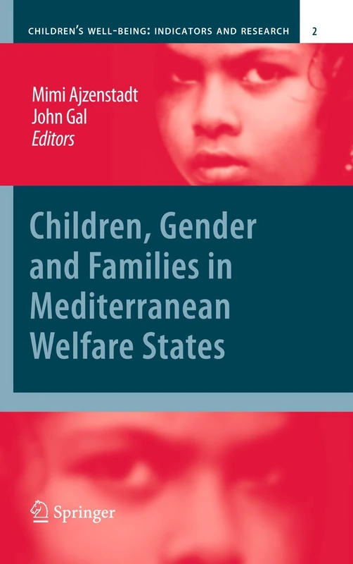 Children, Gender and Families in Mediterranean Welfare States: 2 (Children’s Well-Being: Indicators and Research, 2)