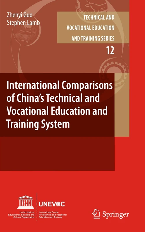 International Comparisons of China’s Technical and Vocational Education and Training System: 12 (Technical and Vocational Education and Training: Issues, Concerns and Prospects, 12)