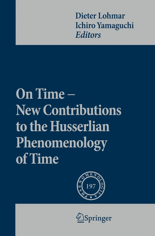 On Time - New Contributions to the Husserlian Phenomenology of Time: 197 (Phaenomenologica, 197)