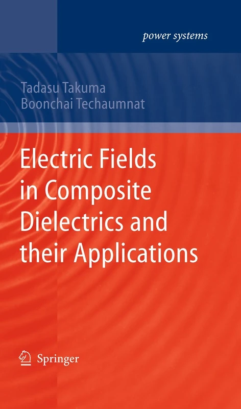 Electric Fields in Composite Dielectrics and their Applications (Power Systems)