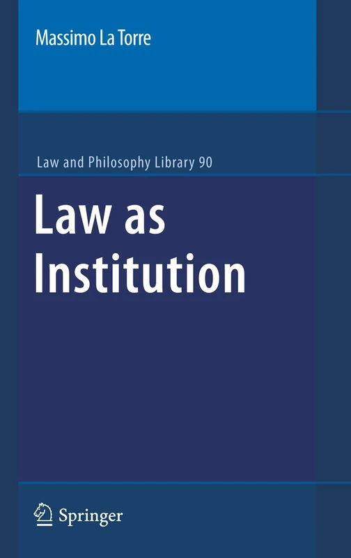 Law as Institution: 90 (Law and Philosophy Library, 90)