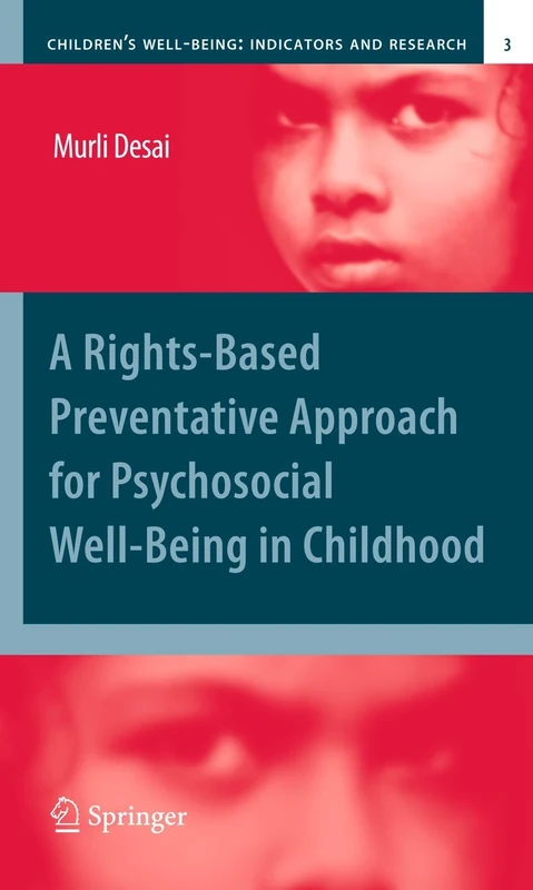 A Rights-Based Preventative Approach for Psychosocial Well-being in Childhood: 3 (Children’s Well-Being: Indicators and Research, 3)