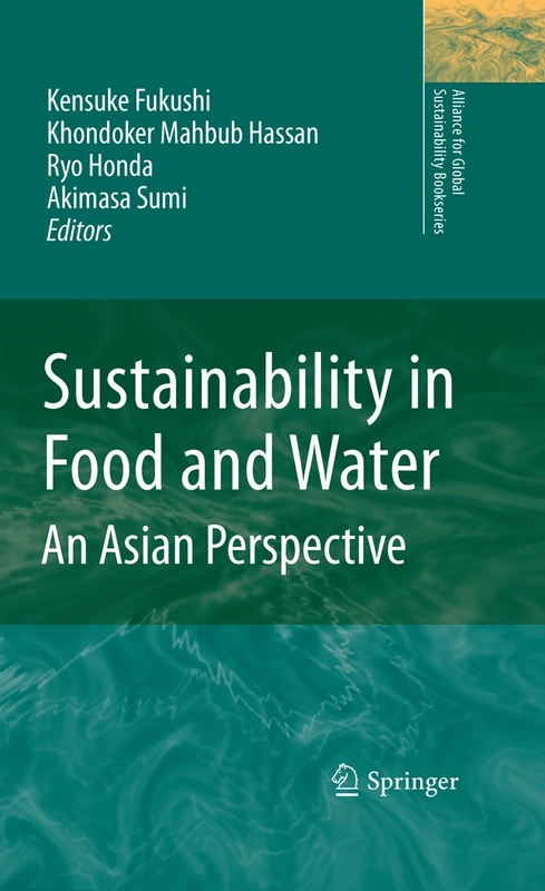 Sustainability in Food and Water: An Asian Perspective: 18 (Alliance for Global Sustainability Bookseries, 18)
