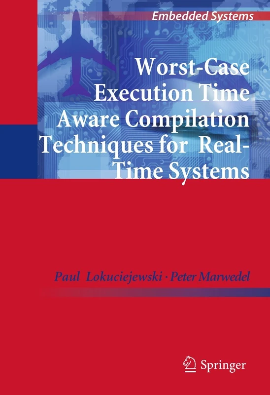 Worst-Case Execution Time Aware Compilation Techniques for Real-Time Systems (Embedded Systems)