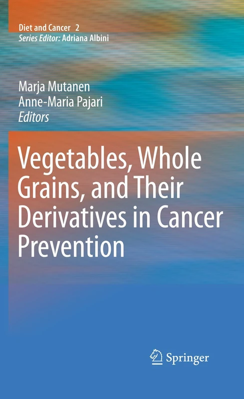 Springer - Vegetables, Whole Grains, and Cancer Prevention 2