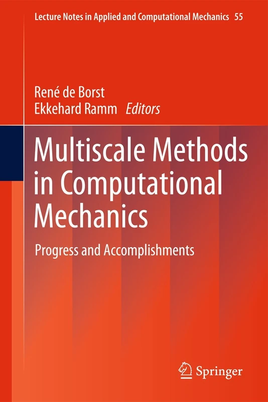 Multiscale Methods in Computational Mechanics: Progress and Accomplishments: 55 (Lecture Notes in Applied and Computational Mechanics, 55)