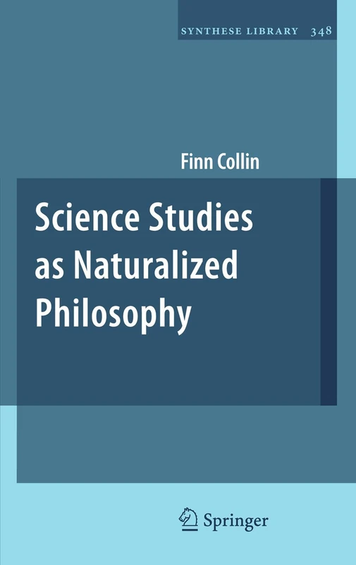 Science Studies as Naturalized Philosophy: 348 (Synthese Library, 348)