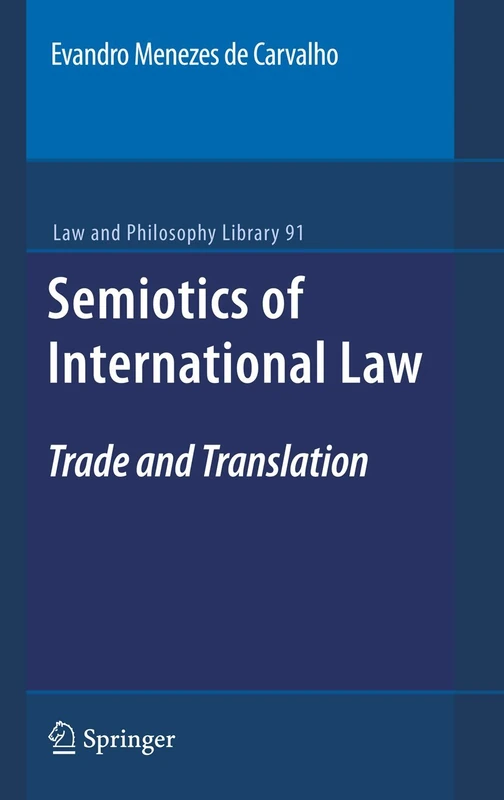 Semiotics of International Law: Trade and Translation: 91 (Law and Philosophy Library, 91)