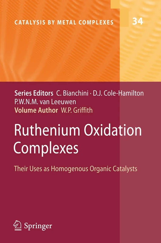 Ruthenium Oxidation Complexes: Their Uses as Homogenous Organic Catalysts: 34 (Catalysis by Metal Complexes, 34)