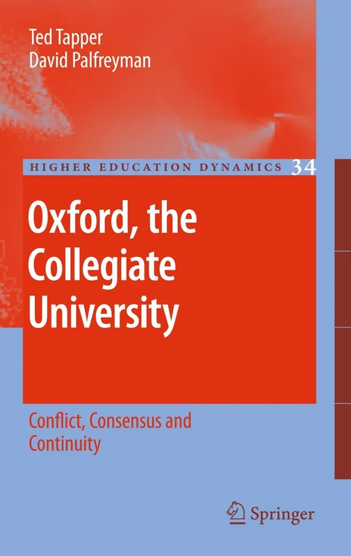 Oxford, the Collegiate University: Conflict, Consensus and Continuity: 34 (Higher Education Dynamics, 34) - Image 1