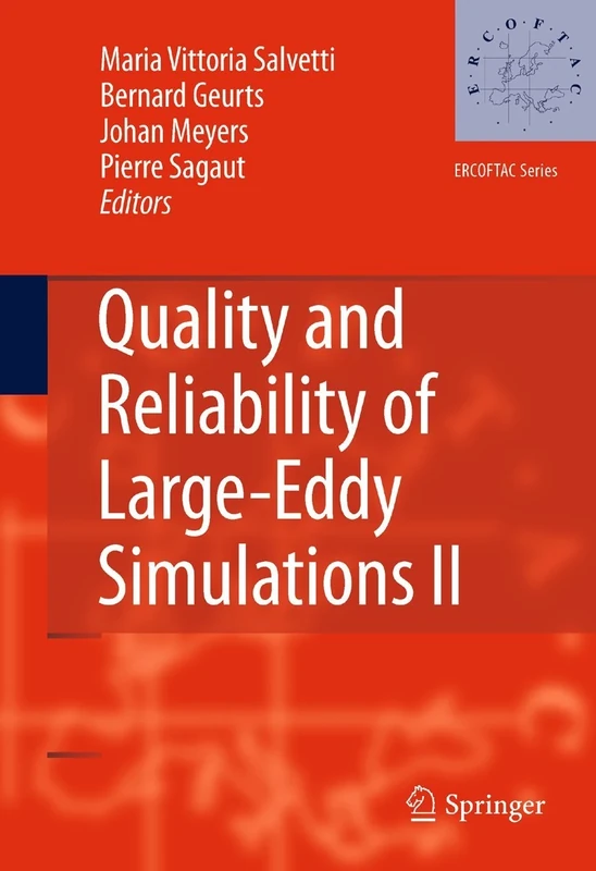 Quality and Reliability of Large-Eddy Simulations II: 16 (ERCOFTAC Series, 16)