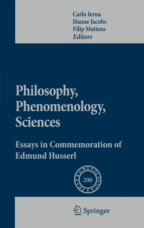 Philosophy, Phenomenology, Sciences: Essays in Commemoration of Edmund Husserl: 200 (Phaenomenologica, 200)