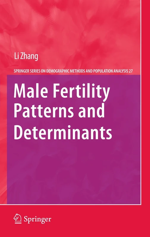 Male Fertility Patterns and Determinants: 27 (The Springer Series on Demographic Methods and Population Analysis, 27)