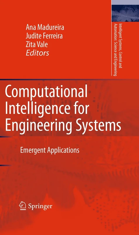 Computational Intelligence for Engineering Systems: Emergent Applications: 46 (Intelligent Systems, Control and Automation: Science and Engineering, 46)