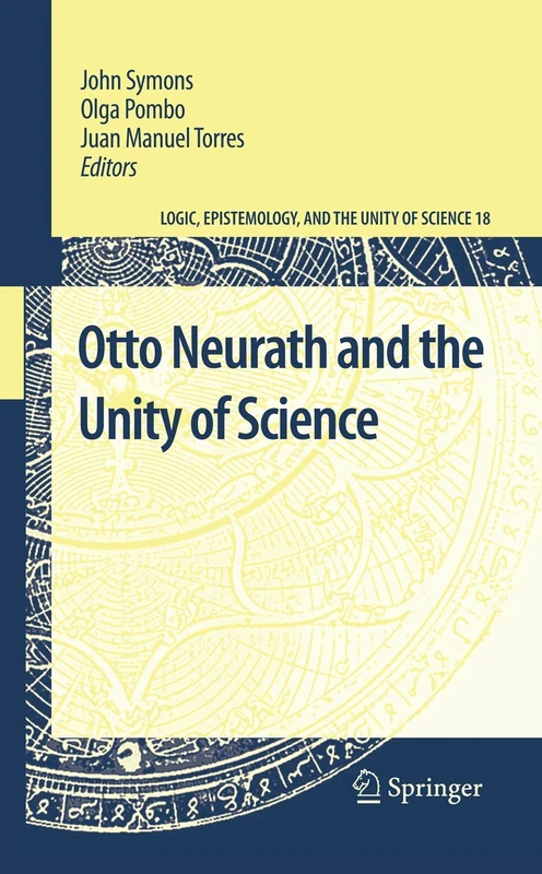 Otto Neurath and the Unity of Science: 18 (Logic, Epistemology, and the Unity of Science, 18)