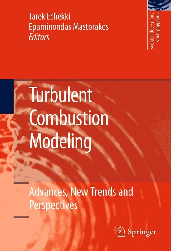 Turbulent Combustion Modeling: Advances, New Trends and Perspectives: 95 (Fluid Mechanics and Its Applications, 95)