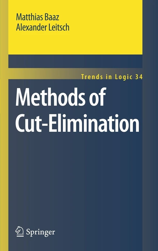 Methods of Cut-Elimination: 34 (Trends in Logic, 34)