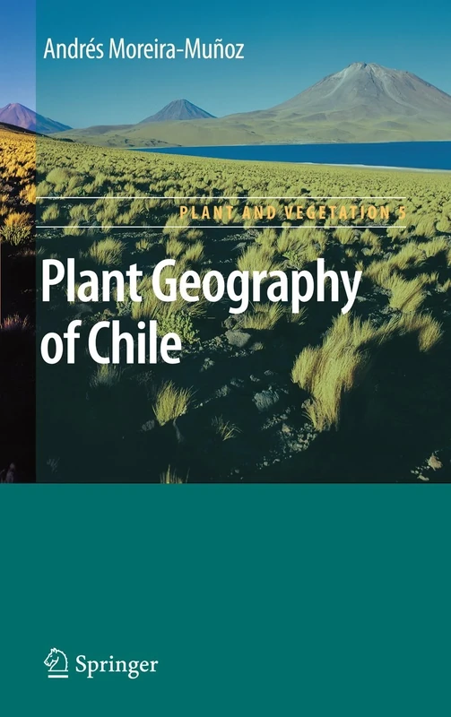 Plant Geography of Chile: 5 (Plant and Vegetation, 5)