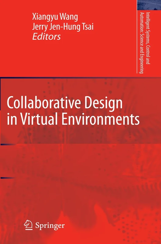 Collaborative Design in Virtual Environments: 48 (Intelligent Systems, Control and Automation: Science and Engineering, 48)