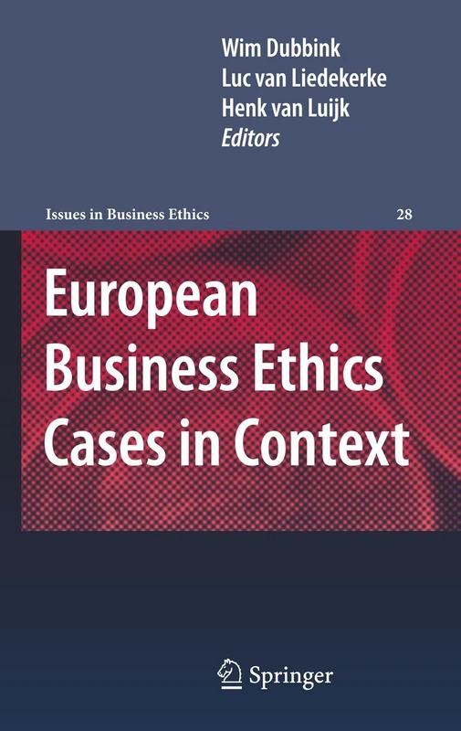 European Business Ethics Cases in Context: The Morality of Corporate Decision Making: 28 (Issues in Business Ethics, 28)